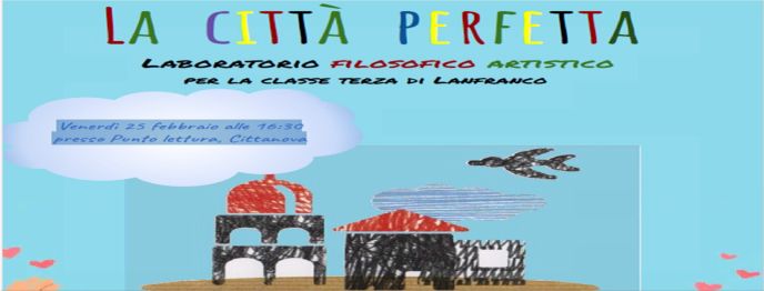 La città perfetta...laboratorio filosofico artistico classe terza Lanfranco